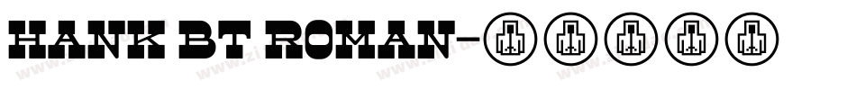 Hank BT Roman字体转换